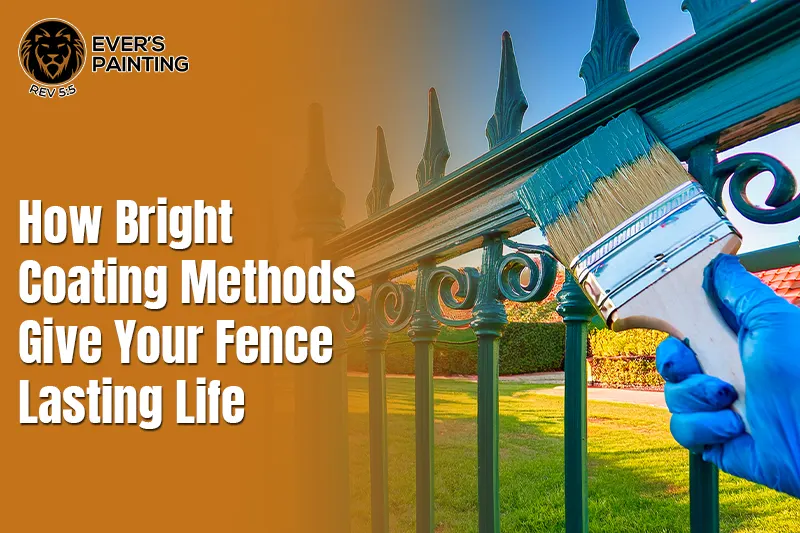 How Bright Coating Methods Give Your Fence Lasting Life