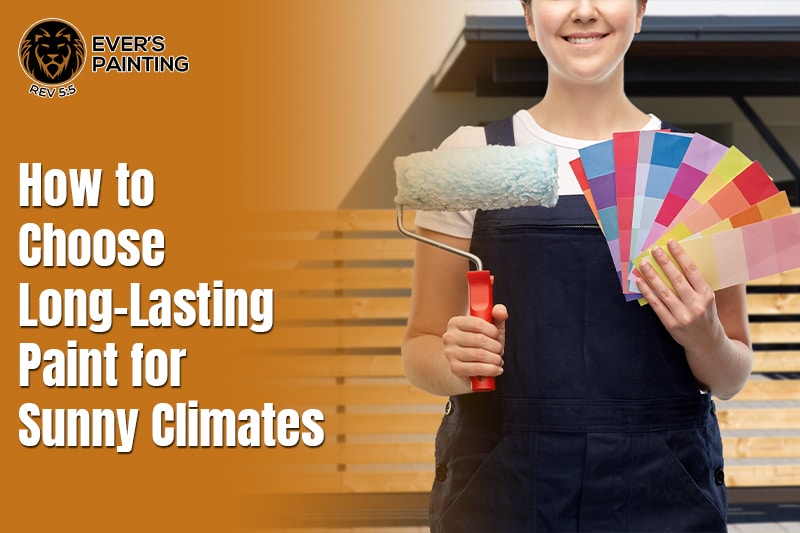 How to Choose Long-Lasting Paint for Sunny Climates