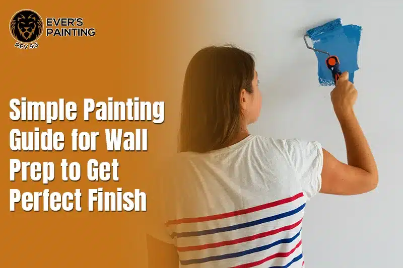 Simple Painting Guide for Wall Prep to Get a Perfect Finish