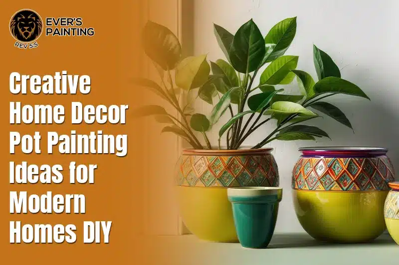 Creative Home Decor Pot Painting Ideas for Modern Homes DIY